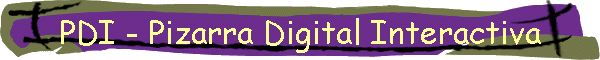 PDI - Pizarra Digital Interactiva